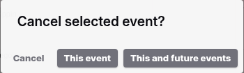 The Cancel selected event dialog with Cancel, This event and This and future events buttons
